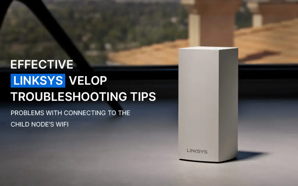 LINKSYS VELOP TROUBLESHOOTING