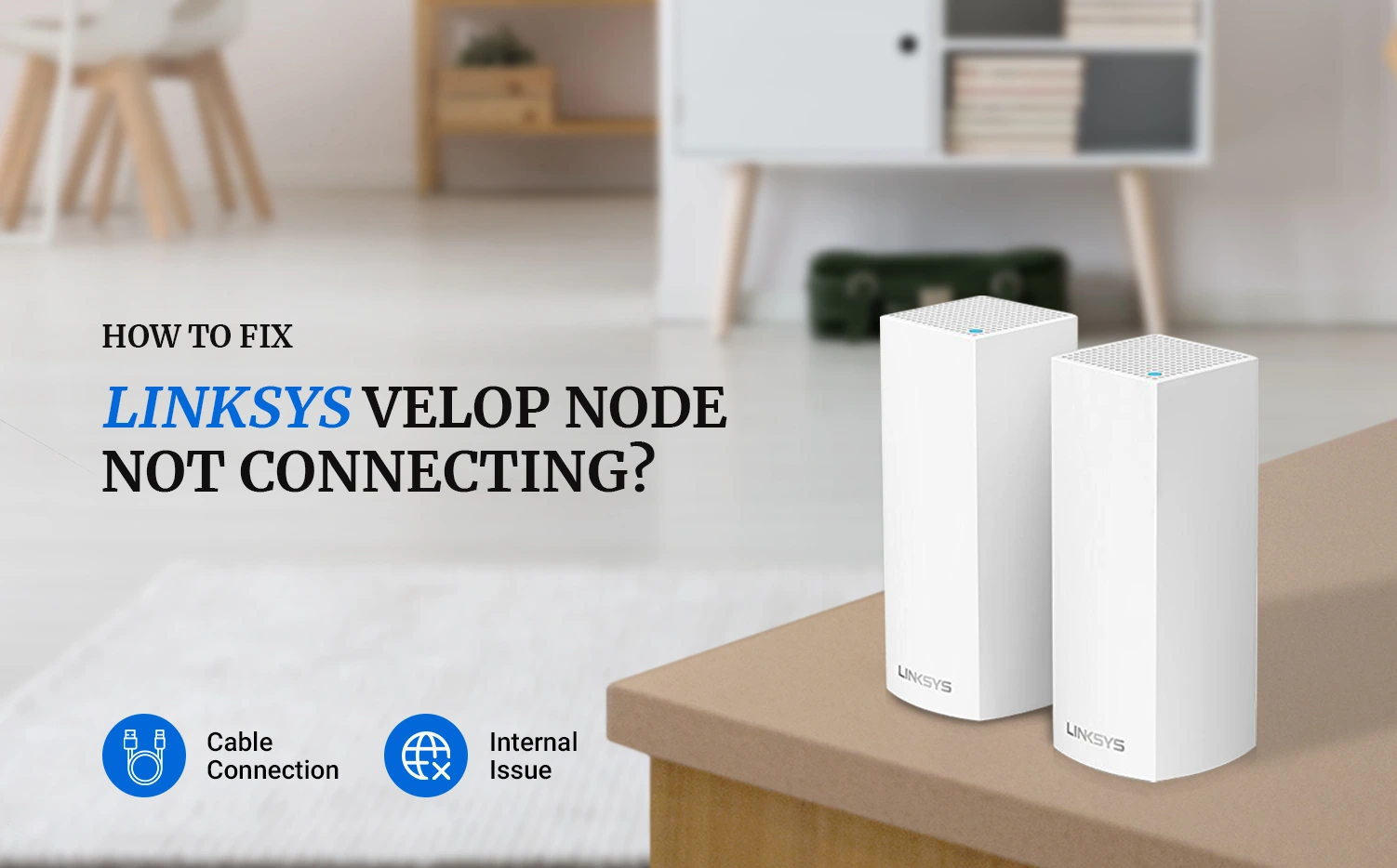 LINKSYS VELOP NODE NOT CONNECTING