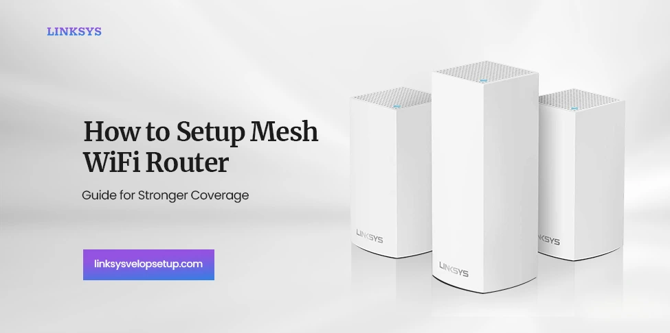 How to Setup Mesh WiFi Router